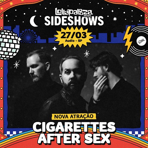 banda cigarettes after sex se apresentará no lolla sideshows