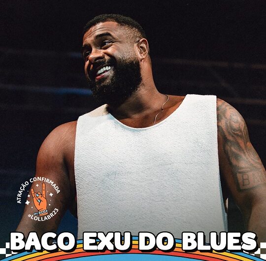 baco exu do blues se apresentará no lollapalooza brasil no dia 26 de março